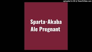 Jackroll Sparta-Akaba Ale Pregnant (Original Audio)