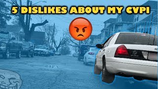 5 things I DISLIKE about my CROWN VIC!