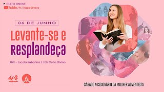 (Ao Vivo) Sábado da Mulher Adventista - Levante-se e Resplandeça