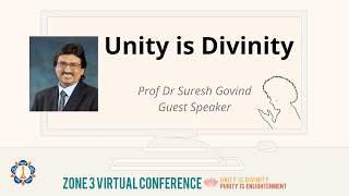 Unity is Divinity | Dr Suresh Govind | SSSIO Zone 3 Virtual Conference