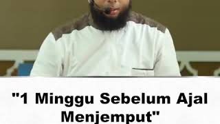 1 Minggu Sebelum Ajal Menjemput _ Ust. Khalid Basalamah Lc.,MA