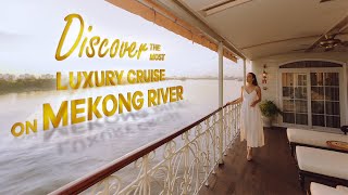 Discover The Most Luxury Cruise on Mekong River