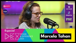 Marcela Tahan | Especial DEXCONF23 da Mergo