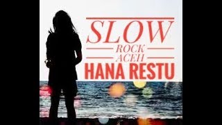 Lagu slow rock aceh HANA RESTU