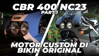 Part 1 || PROJECT CBR 400 NC23 ( Custom to Original)