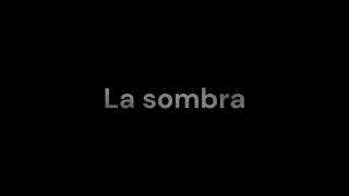 la sombra