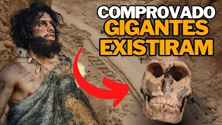 Os Gigantes Realmente Existiram? Veja as Evidências