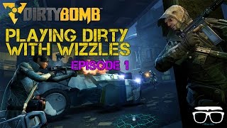 Playing Dirty with Wizzles Ep1 (Dirty Bomb)