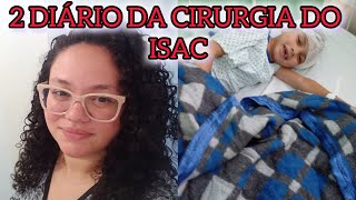 2 DIÁRIO: UM DIA ANTES DA CIRURGIA DO ISAC