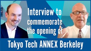 Tokyo Tech ANNEX Berkeley - Opening Interview Highlights