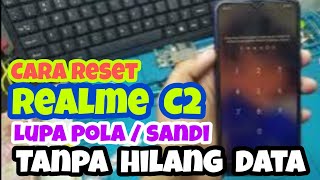 REALME C2 LUPA POLA / SANDI || CARA RESET REALME C2 LUPA POLA/SANDI TANPA HAPUS DATA  WORK 1000%