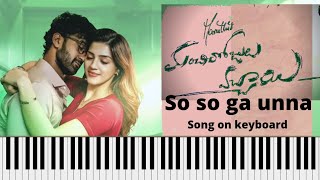 so so ga song|on keyboard|manchi rojulochaie|santosh Anup Ruben|sid SRM|the santhu music