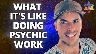 What It's Like Doing Psychic Work