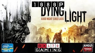 RX 470 | Dying Light | 1080p | High