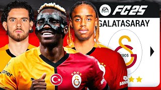 GALATASARAY'I İNANILMAZ BİR HALE GETİRDİM! | FC 25 GALATASARAY REBUILD!