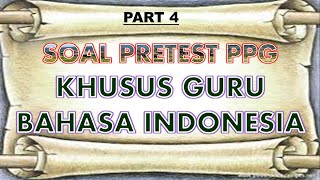 SOAL PRETEST PPG " KHUSUS GURU BAHASA INDONESIA "  || PART 4 ||