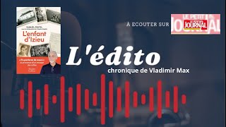 «L’ENFANT D’IZIEU» DE SAMUEL PINTEL- Chronique Vladimir Max- L' édito du Petit Journal