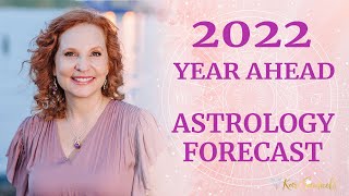 2022 Astrology Forecast  - Love, Hope, and Healing