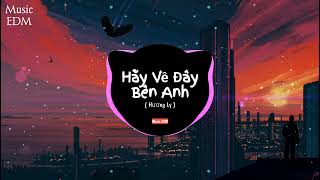 Hãy Về Đây Bên Anh - Hương Ly cover ( Music EDM ) || Nhạc 8x 9x EDM Remix Gây Nghiện Hay Nhất