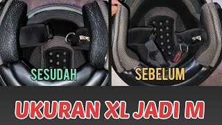 CARA GANTI BUSA HELM DARI UKURAN XL MENJADI M