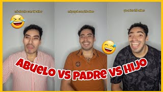 Abuelo VS Padre VS Hijo cuando tienen hijos