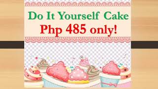 DIY Cake Php485 only!