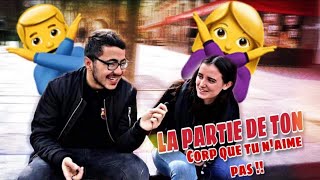 QUELLE PARTIE DE TON CORPS,TU DÉTESTE LE PLUS ?🤣💥(Ft.Lelyonnais)- Micro trottoir