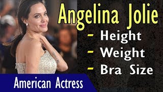 Angelina Jolie Age | Height | Weight | Biography | Gyan Junction