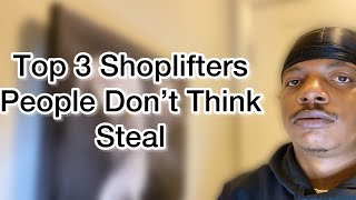 Top 3 Shoplifters People Don’t Think Steal