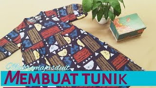 Makromajasduit membuat baju tunik bahan katun rayon | optimaisasi bahan yang ada