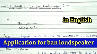 Application for ban loudspeaker in our area// लाउडस्पीकर बंद करवाने के लिए// application in English