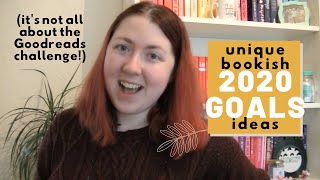 IDEAS FOR 2020 READING GOALS: set exciting reading goals (that aren't just the Goodreads Challenge!)