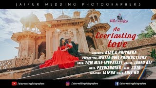 BEST CINEMATIC PREWEDDING VIDEO | AJAY & PRIYANKA | 2019 | JAIPUR