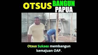 Otsus Berkontribusi Baik dalam Pembangunan Papua