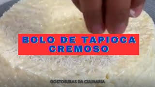 bolo de tapioca cremoso