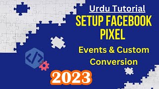 Setup Facebook Pixel | Events Manager | Custom Conversion | 2023 | Urdu | Hindi