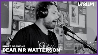 DEAR MR WATTERSON | SNAKE SESSIONS LIVE! @WSUM