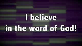 I Believe in the Word of God