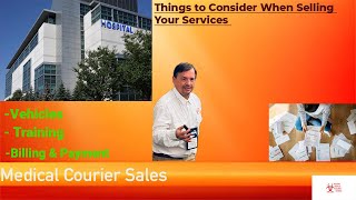 Medical Courier Sales - Things to Consider! How to Sell Your Courier Services