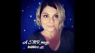 ASMR  😴לחש נעים ובועות 🎐🎐MAGIC BUBBLS 🎇GOOD NIGHT