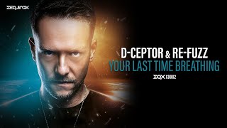 [DQXCD002] D-Ceptor & Re-Fuzz - Your Last Time Breathing