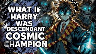 SUPPOSE IF HARRY POTTER WAS OMNIPOTENT SON OF COSMIC GODS?