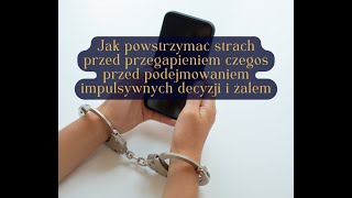 Jak powstrzymać strach przed przegapieniem czegoś przed podejmowaniem impulsywnych decyzji i żale