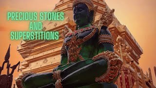 Precious Stones and Superstitions Part 8-A