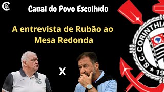 A ENTREVISTA DE RUBÃO AO MESA REDONDA