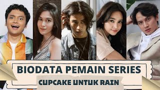 BIODATA PEMAIN SERIES CUPCAKE UNTUK RAIN LENGKAP UMUR DAN AGAMA