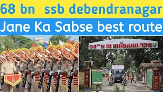 ssb camp debendranagar 68 bn (Assam) || Jane ka best route || Most Important Video || Ssb training