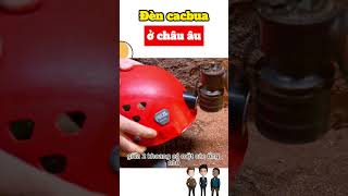 Đèn cacbua ở châu âu #shorts