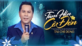 Tâm Hồn Cô Đơn - Tài Chí Dũng (Official MV)