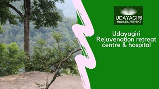 Udayagiri Rejuvenation Retreat Centre and Hospital